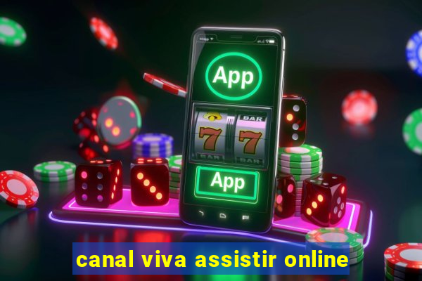 canal viva assistir online